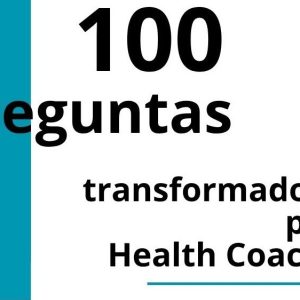 100 preguntas transformadoras para Health Coaches